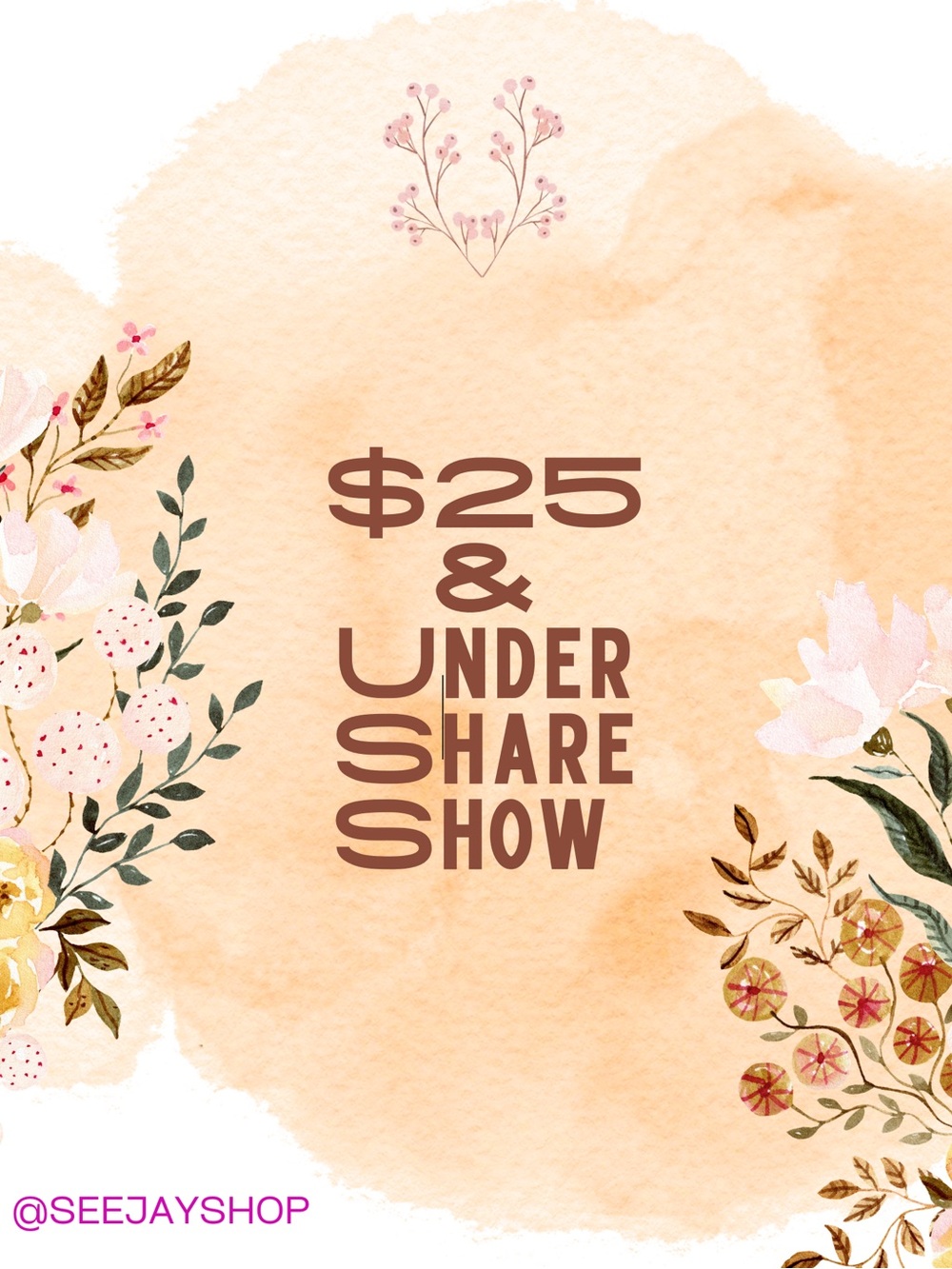 $25 & Under Share Show • Colors & Florals